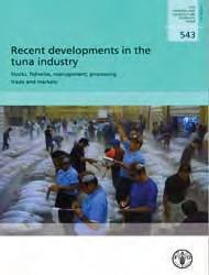 Recent Developments in the Tuna Industry "Stocks, Fisheries, Management, Processing, Trade and Markets"