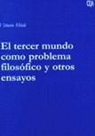 El tercer mundo como problema filosofico y otros ensayos