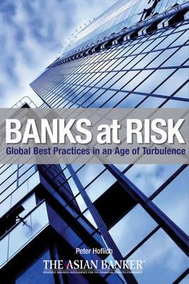 Banks at Risk "Global Best Practices in an Age of Turbulence". Global Best Practices in an Age of Turbulence