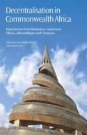 Decentralisation in Commonwealth Africa "Experiences from Botswana, Cameroon, Ghana, Mozambique and Tanza"