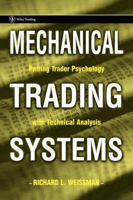 Mechanical Trading Systems "Pairing Trader Psychology with Technical Analysis"