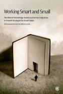 working Smart and Small The Role of Knowledge-based and Service Industries in Growth Strategies "For Small States". For Small States