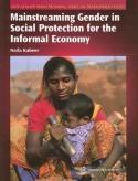 Mainstreaming Gender in Social Protection for the Informal Economy