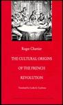 The Cultural Origins of the French Revolution