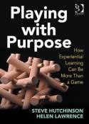 Playing with Purpose How Experiential Learning Can be More Than a Game