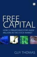 Free Capital How 12 Private Investors Made Millions in the Stock Market