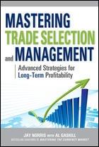 Mastering Trade Selection and Management "Advanced Strategies for Long-Term Profitability"