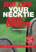 Rip Off Your Necktie and Dance "Revitalise Your Business with Innovation and Entrepreneurship"