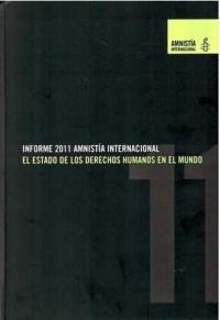 Informe 2011. Amnistia Internacional "El estado de los derechos humanos en el mundo"