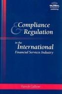 Compliance and Regulation in the International Financial Services Industry