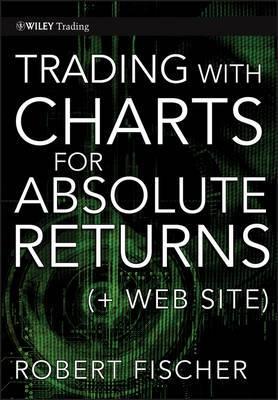 Trading With Charts for Absolute Returns "+Web Site"