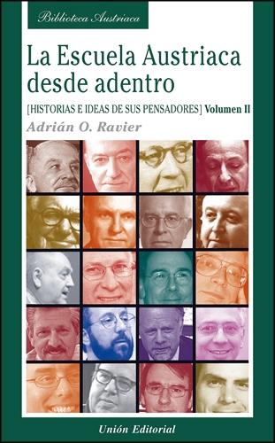 La escuela austriaca desde adentro Vol.II "Historias e ideas de sus pensadores"