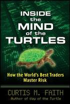 Inside the Mind of the Turtles "How the World's Best Traders Master Risk"