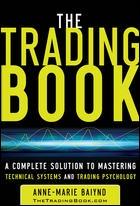 The Trading Book "A Complete Solution to Mastering Technical Systems and Trading P"