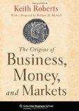 The Origins of Business, Money and Markets