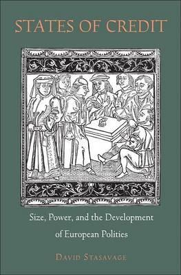 States of Credit "Size, Power, and the Development of European Polities". Size, Power, and the Development of European Polities