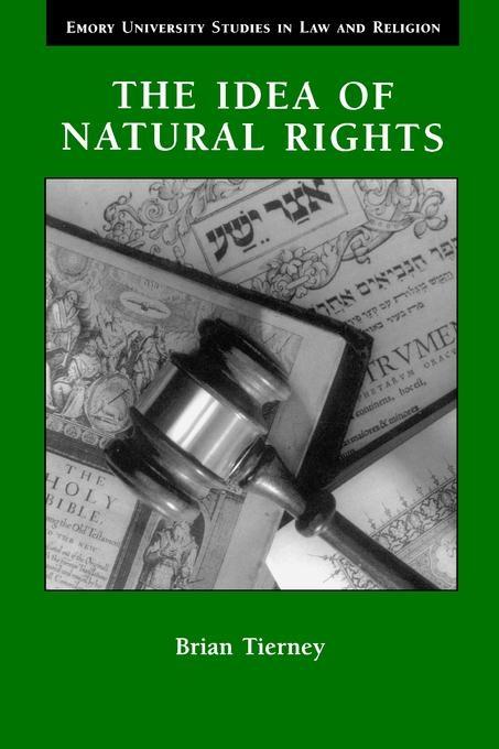The Idea of Natural Rights "Natural Law and Church Law 1150-1625"
