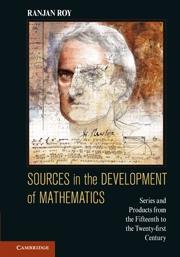 Sources in the Development of Mathematics "Series and Products from the Fifteenth to the Twenty-first Centu"
