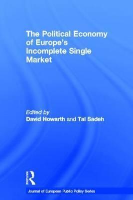 The Political Economy of Europe's Incomplete Single Market