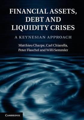 Financial Assets, Debt and Liquidity Crises "A Keynesian Approach"