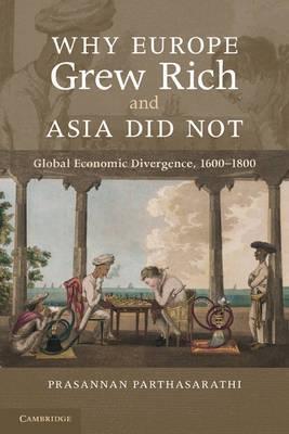 Why Europe Grew Rich and Asia Did Not "Global Economic Divergence, 1600-1850"