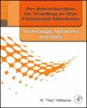 An Introduction to Trading in the Financial Markets: Technology: Systems, Data,