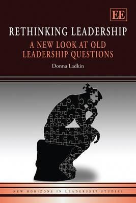 Rethinking Leadership "A New Look at Old Leadership Questions"