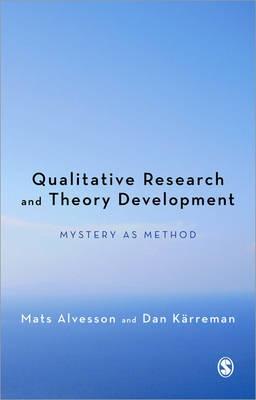 Qualitative Research and Theory Development "Mystery as Method"