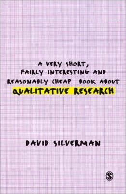 A Very Short, Fairly Interesting and Reasonably Cheap Book About Qualitative Research