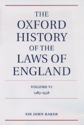 The Oxford History of the Laws of England Vol.VI "1483-1558"