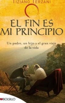 El fin es mi principio "Un padre, un hijo y el gran viaje de la vida". Un padre, un hijo y el gran viaje de la vida