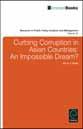 Curbing Corruption in Asian Countries An Impossible Dream "Research in Public Policy Analysis and Management"