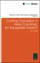 Curbing Corruption in Asian Countries An Impossible Dream "Research in Public Policy Analysis and Management"