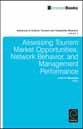 Assessing Tourism Market Opportunities, Network Behavior, and Management