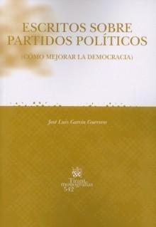Escritos sobre partidos politicos "(Como mejorar la democracia)". (Como mejorar la democracia)