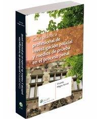 Guia practica profesional de investigacion policial y medios de prueba en el pro