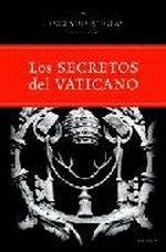 Los secretos del Vaticano "Luces y sombras de la historia de la Iglesia"