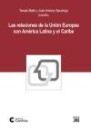 Las relaciones de la Unión Europea con América Latina y el Caribe "reflexiones durante la presidencia española de 2010". reflexiones durante la presidencia española de 2010