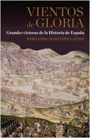 Vientos de gloria "Las grandes victorias españolas". Las grandes victorias españolas