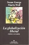 La globalizacion liberal "A favor y en contra"