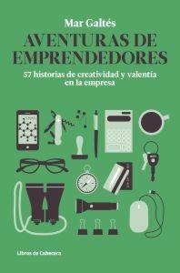 Aventuras de emprendedores "57 historias de creatividad y valentia en la empresa"