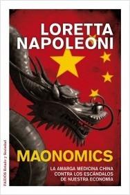 Maonomics "La amarga medicina china contra los escandalos de nuestra econom". La amarga medicina china contra los escandalos de nuestra econom