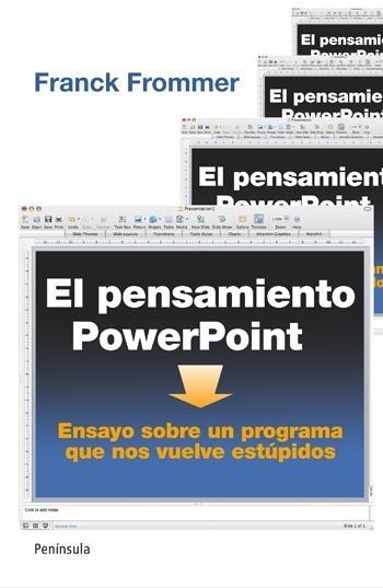 El pensamiento Power Point "Ensayo sobre un programa que nos vuelve estúpidos"