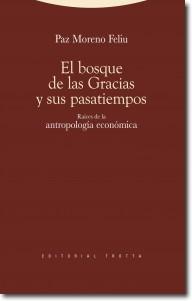 El bosque de las Gracias y sus pasatiempos "Raices de la antropologia economica". Raices de la antropologia economica