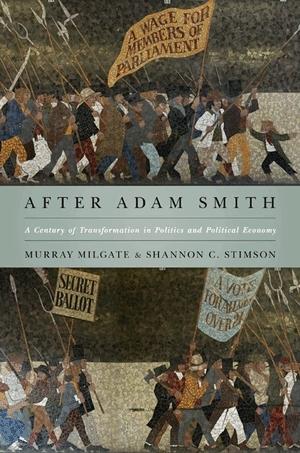 After Adam Smith "A Century Of Transformation In Politics And Political Economy"