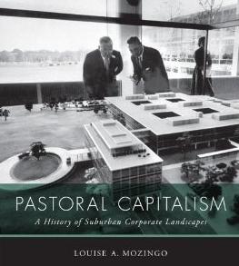 Pastoral Capitalism "A History of Suburban Corporate Landscapes"