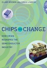 Chips and Change "How Crisis Reshapes the Semiconductor Industry"
