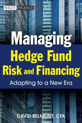 Managing Hedge Fund Risk and Financing.