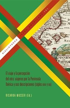 El viaje y la percepcion del otro "Viajeros por la Peninsula Iberica y sus descripciones"