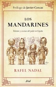 Los mandarines "Breves semblanzas del poder. Rubalcaba, Rajoy y la familia real,"